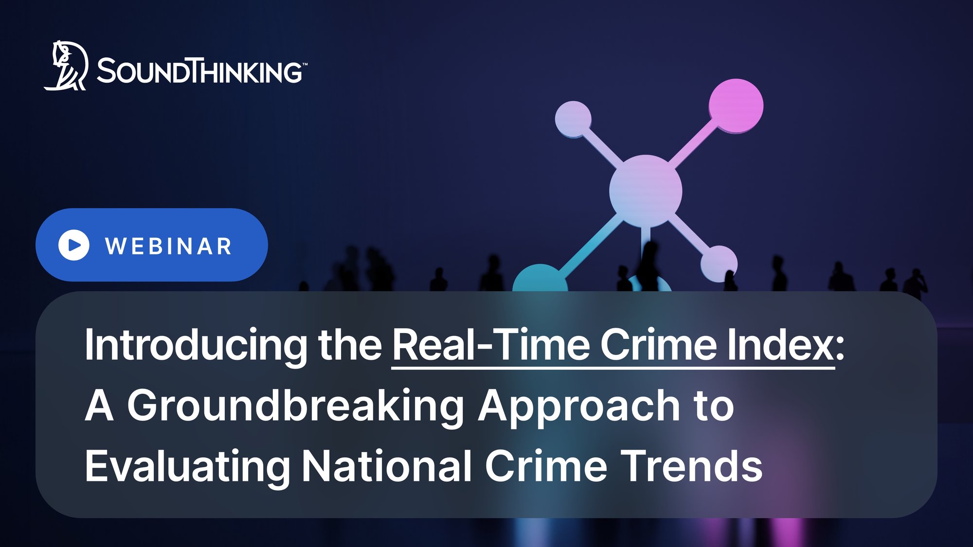 ST-Introducing the Real-Time Crime Index - Webinar-16x9@2x